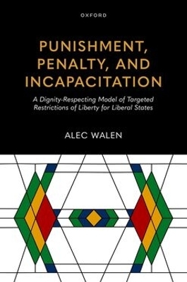Punishment, Penalty, and Incapacitation - Alec Walen
