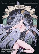 Playing Death Games to put Food on the Table: Das Phantom-M&auml;dchen im Spiel des Todes 02 - Yushi Ukai,  Nekometaru,  Banzai Kotobuki Daienkai