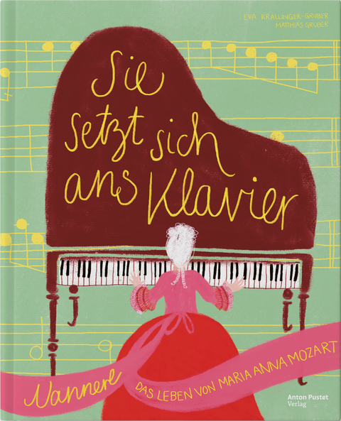 Sie setzt sich ans Klavier. Nannerl - Das Leben von Maria Anna Mozart - Matthias Gruber, Eva Krallinger-Gruber