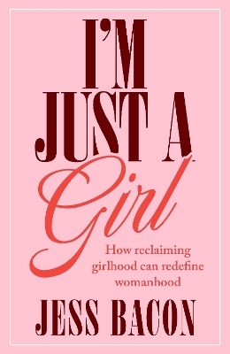 I'm Just a Girl