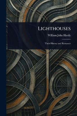Lighthouses - William John Hardy
