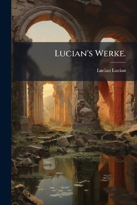 Lucian's Werke.