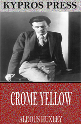 Crome Yellow -  Aldous Huxley
