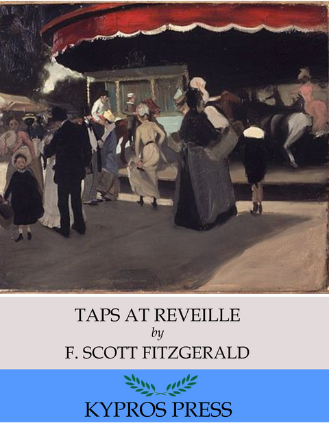 Taps at Reveille -  F. Scott Fitzgerald