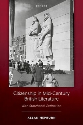 Citizenship in Mid-Century British Literature - Allan Hepburn