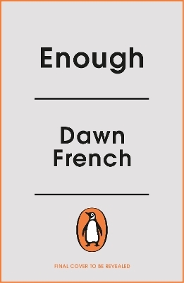 Enough - Dawn French