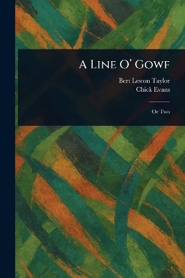 A Line O' Gowf - Bert Leston Taylor, Chick Evans