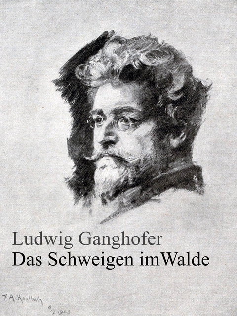 Das Schweigen im Walde - Ludwig Ganghofer