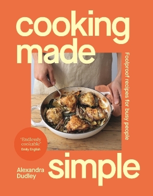 Cooking Made Simple - Alexandra Dudley