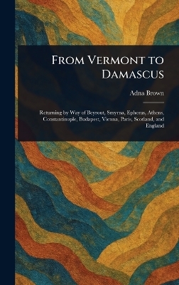 From Vermont to Damascus - Adna Brown