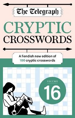 The Telegraph Cryptic Crosswords 16 -  Telegraph Media Group Ltd