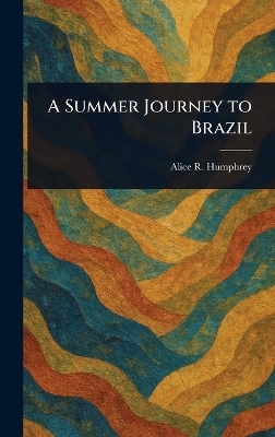 A Summer Journey to Brazil