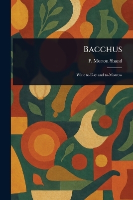 Bacchus - P Morton (Philip Morton) Shand