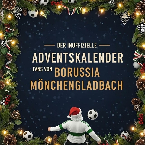 Der inoffizielle Adventskalender f&uuml;r Fans von Borussia M&ouml;nchengladbach - Jonah Peters