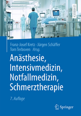 Anästhesie, Intensivmedizin, Notfallmedizin, Schmerztherapie - Kretz, Franz-Josef; Schäffer, Jürgen; Terboven, Tom