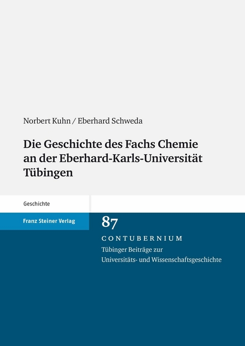 Die Geschichte des Fachs Chemie an der Eberhard-Karls-Universit&auml;t T&uuml;bingen -  Norbert Kuhn,  Eberhard Schweda