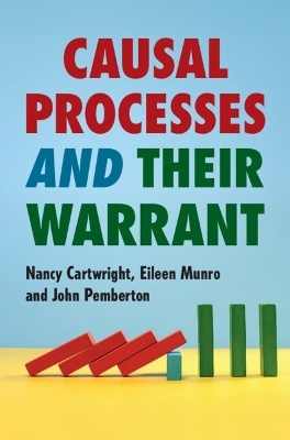 Causal Processes and their Warrant - Nancy Cartwright, Eileen Munro, John Pemberton