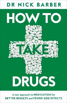 How to Take Drugs