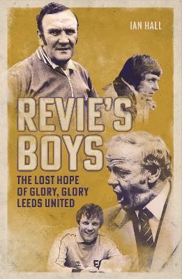 Revie's Boys - Ian Hall
