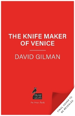 The Knife Maker of Venice - David Gilman
