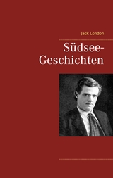 S&uuml;dsee-Geschichten - Jack London