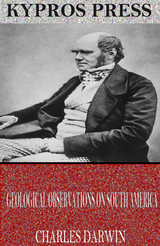 Geological Observations on South America -  Charles Darwin