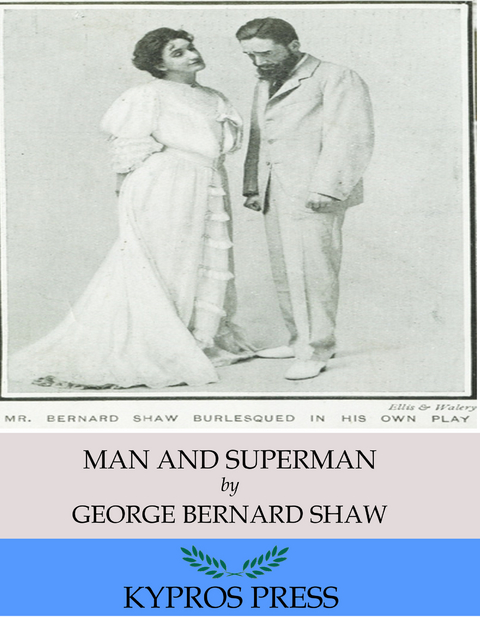Man and Superman -  George Bernard Shaw