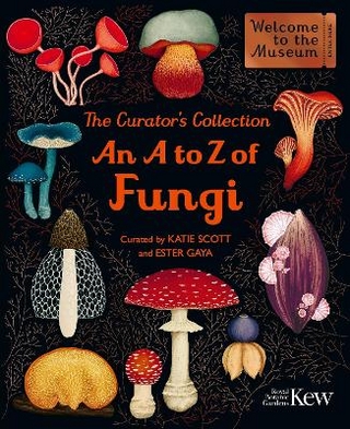 The Curator's Collection: An A to Z of Fungi