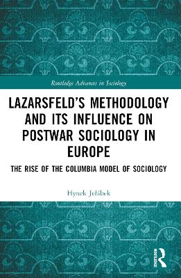 Lazarsfeld&rsquo;s Methodology and Its Influence on Postwar Sociology in Europe - Hynek Jeř&aacute;bek