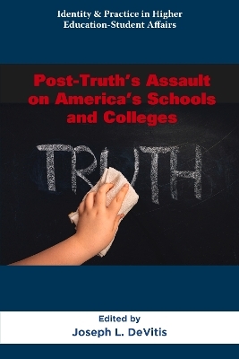 Post-Truth&rsquo;s Assault on America&rsquo;s Schools and Colleges - 