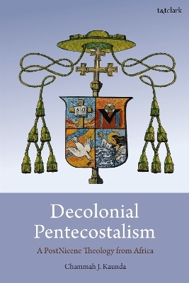 Decolonial Pentecostalism - Chammah J. Kaunda