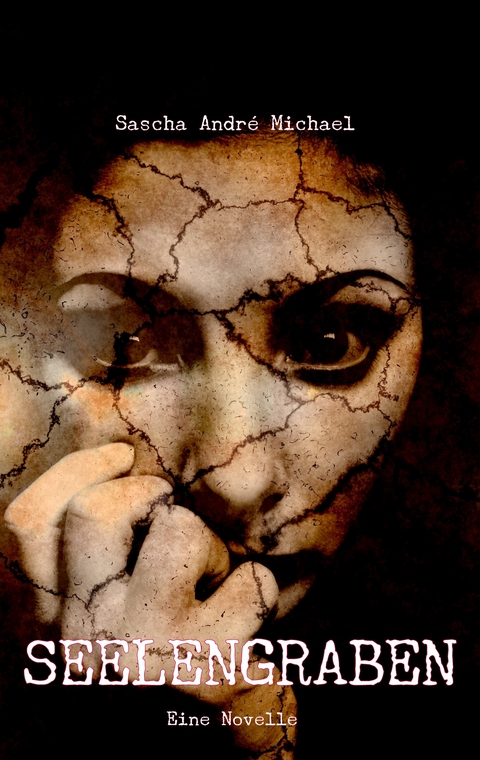 Seelengraben - Sascha Andr&eacute; Michael