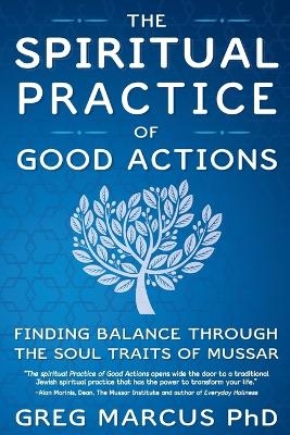 The Spiritual Practice of Good Actions - Rabbi Greg Marcus