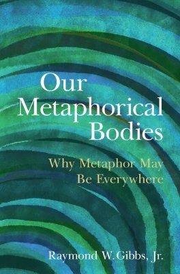 Our Metaphorical Bodies - Jr. Gibbs  Raymond W.