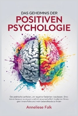 Das Geheimnis der Positiven Psychologie