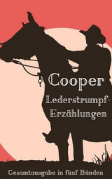 Lederstrumpf-Erz&auml;hlungen - James Fenimore Cooper