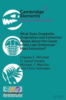 What Does Graptolite Origination and Extinction Reveal about the Cause of the Late Ordovician Mass Extinction? - Charles E. Mitchell, H. David Sheets, Michael J. Melchin, Chris Holmden