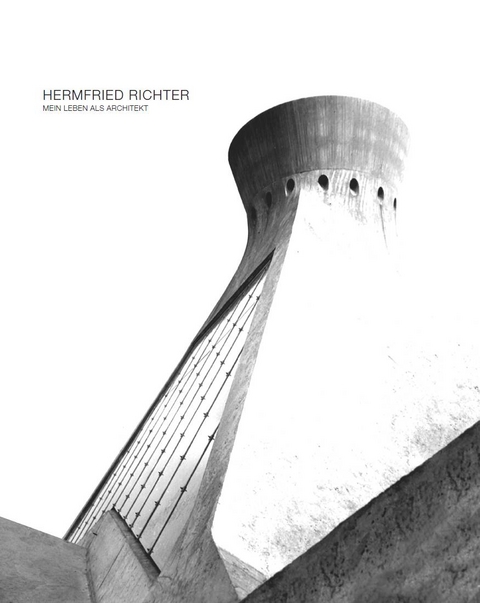 Hermfried Richter - Mein Leben als Architekt - Hermfried Richter