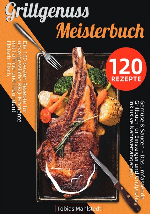Grillgenuss Meisterbuch - Tobias Mahlstedt