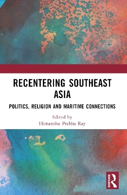 Recentering Southeast Asia