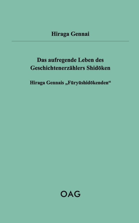 Das aufregende Leben des Geschichtenerz&auml;hlers Shidōken - Hiraga Gennai