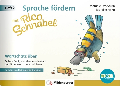 Sprache f&ouml;rdern mit Rico Schnabel &ndash; Heft 2: Wortschatz &uuml;ben &ndash; f&uuml;r BOOKii&reg; - Stefanie Drecktrah, Mareike Hahn