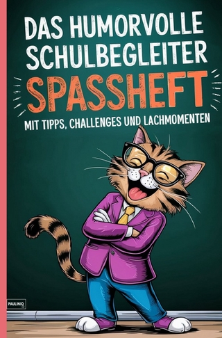 Das humorvolle Schulbegleiter Spassheft