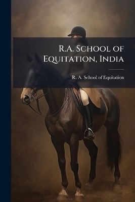 R.A. School of Equitation, India