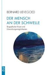 Der Mensch an der Schwelle - Lievegoed, Bernard C. J.