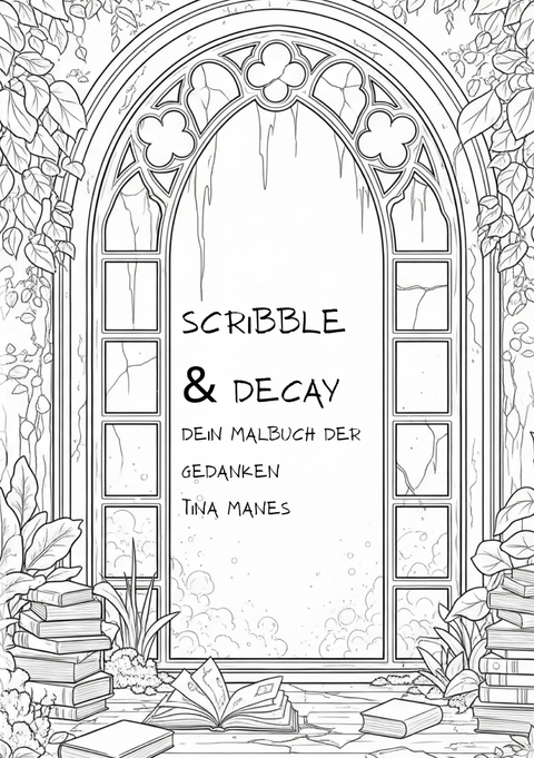 Scribble & Decay - Tina Manes