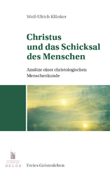Christus und das Schicksal des Menschen - Klünker, Wolf-Ulrich