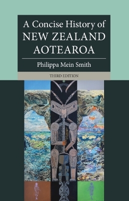 A Concise History of New Zealand Aotearoa - Philippa Mein Smith