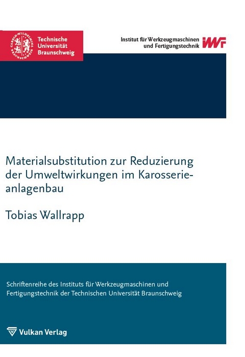 Materialsubstitution zur Reduzierung der Umweltwirkungen im Karosserieanlagenbau - Tobias Wallrapp