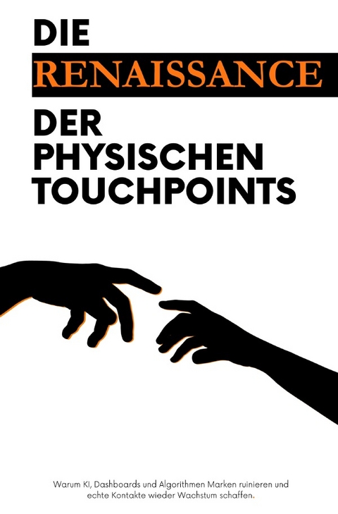 Die Renaissance der physischen Touchpoints - Michael Akkeceli